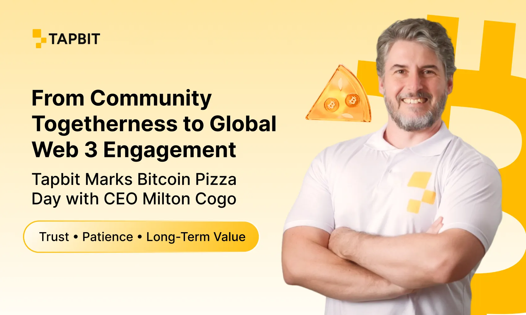 Value Built Over Time: Tapbit CEO Milton Cogo Celebrates Bitcoin Pizza Day with the Community