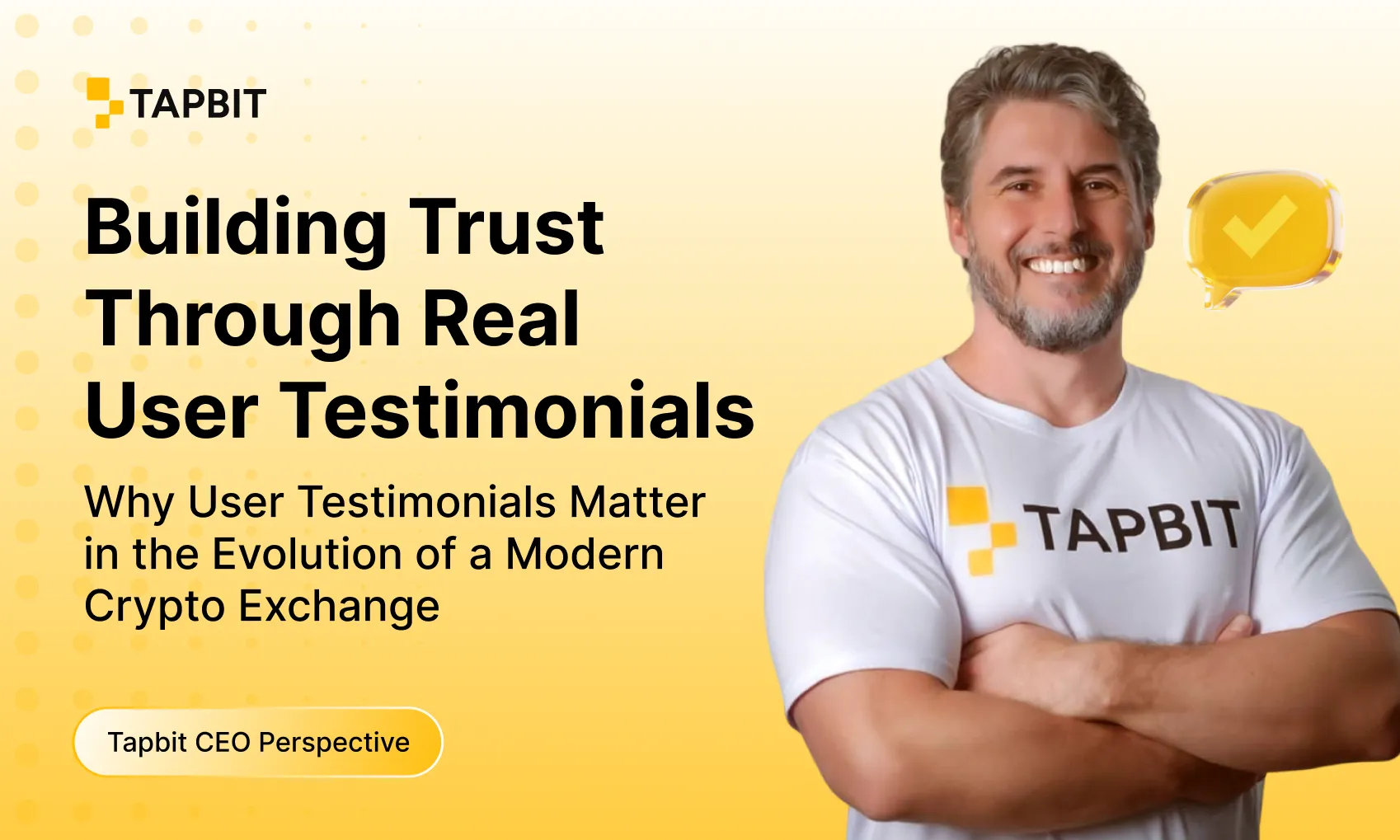 Building Trust Through Real User Testimonials: How Tapbit Listens, Improves, and Delivers